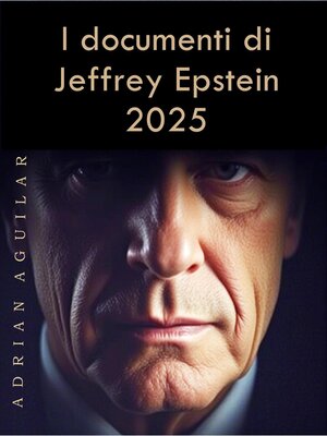 cover image of I documenti di Jeffrey Epstein 2025